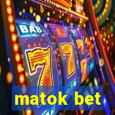 matok bet